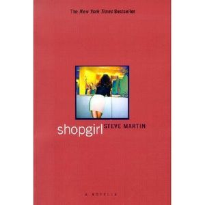 Shopgirl: A Novella -- Steve Martin